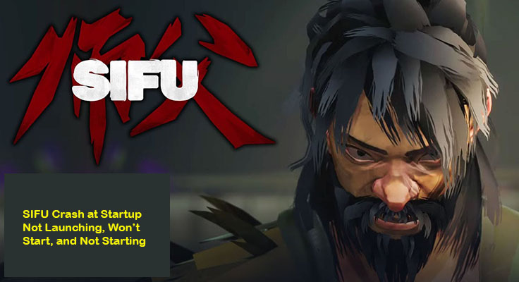Fix Sifu Crashing at Startup, Black Screen, Won't Start, and Not Launching Issue on Epic Games Store