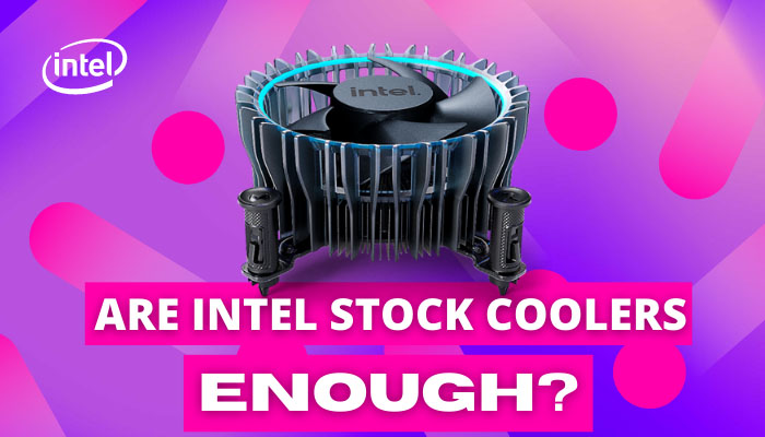 Are Intel Stock Coolers Good