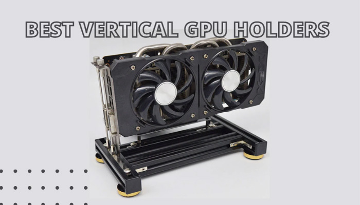 Best Vertical Mounts for Graphics Cards