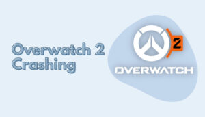 Fix Overwatch 2 Beta Crashing on Startup - Game Not Starting