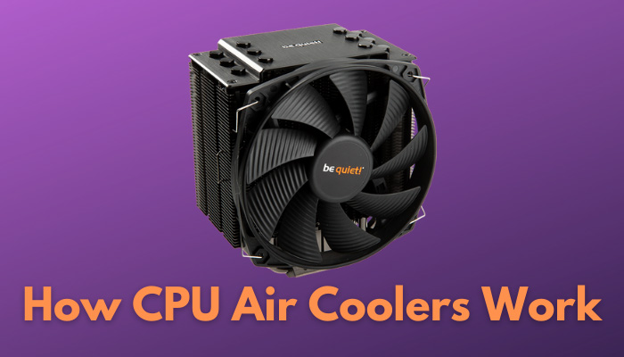 How do CPU Air Coolers Work