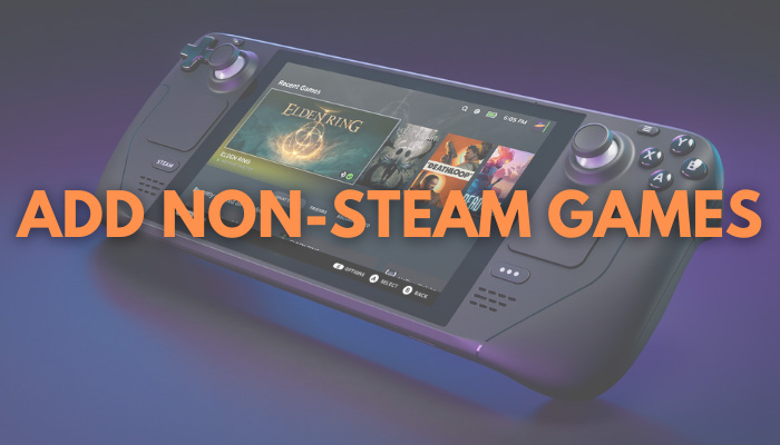 How to Add Non-Steam Games to the Steam Deck