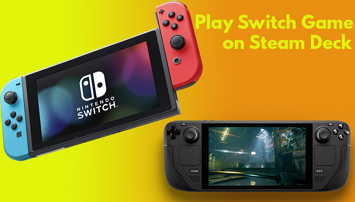 How to Play any Switch Game on your Steam Deck