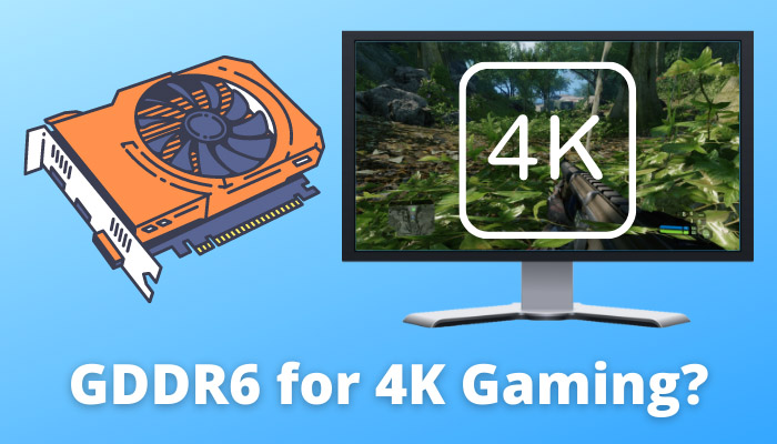 Is GDDR6 Required for 4K Gaming