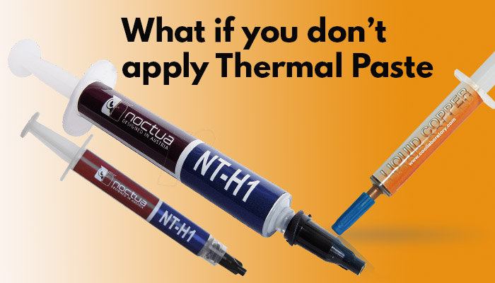 What Will Happen if You Do Not Apply Thermal Paste