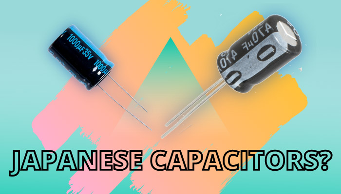 Why Japanese Capacitors Don’t Matter Anymore