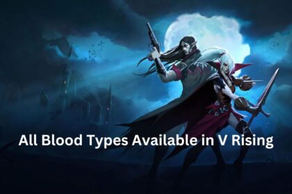 All Blood Types Available in V Rising.