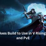 Best Axes Build to Use in V Rising's PvP and PvE.