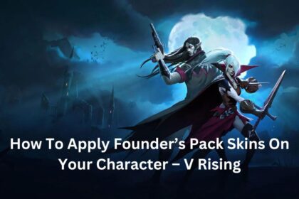 How To Apply Founder’s Pack Skins On Your Character – V Rising