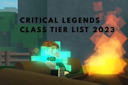 Critical Legends Class Tier List 2023