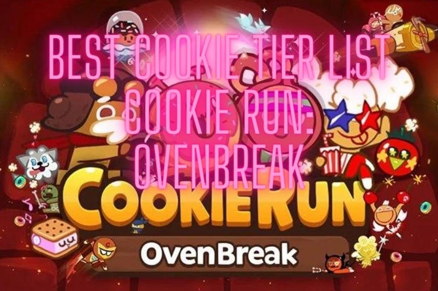 Best Cookie Tier List Cookie Run Ovenbreak 2023