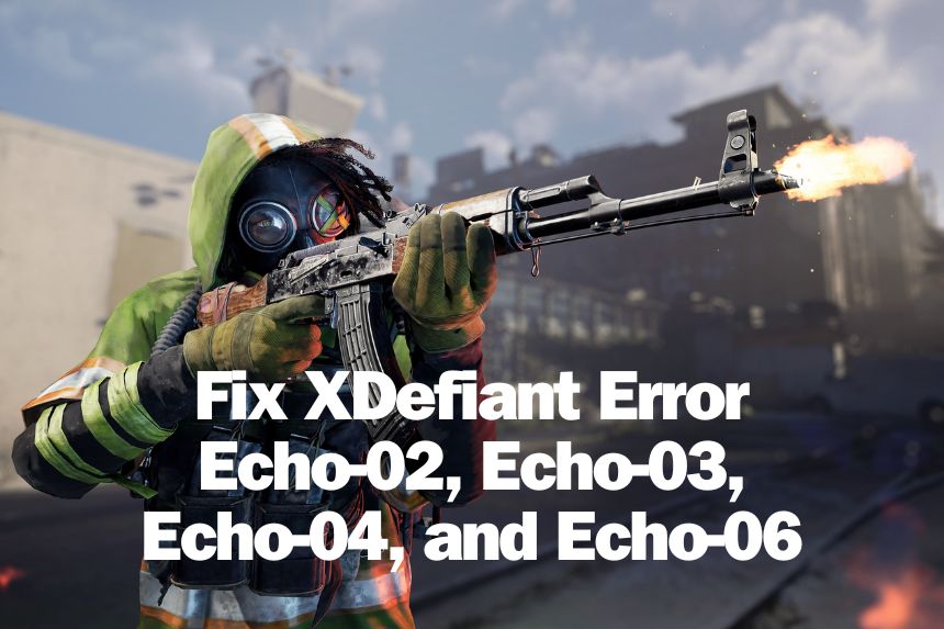 Fix XDefiant Error Echo-02, Echo-03, Echo-04, and Echo-06