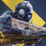 How to Check XDefiant Server Status - Are the Servers Down