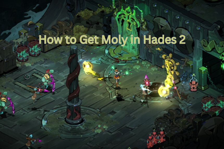 How to Get Moly in Hades 2