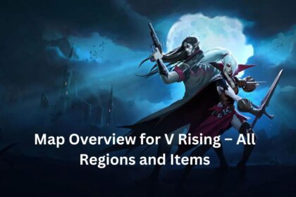 Map Overview for V Rising – All Regions and Items
