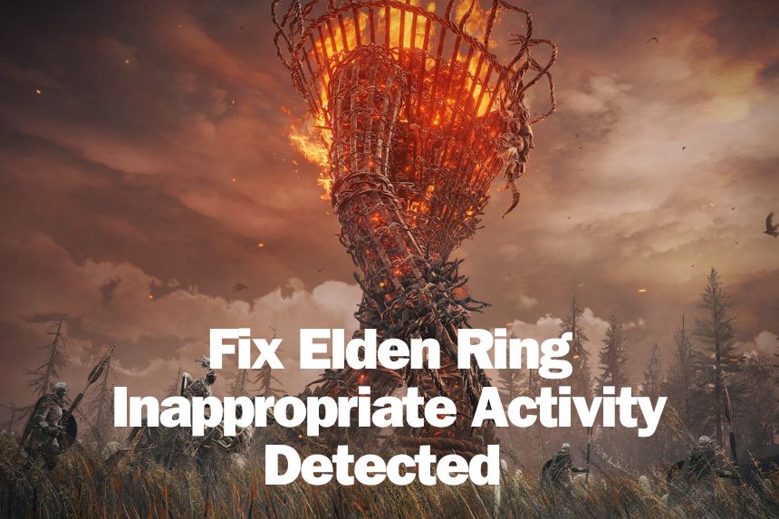 Fix Elden Ring Inappropriate Activity Detected Error