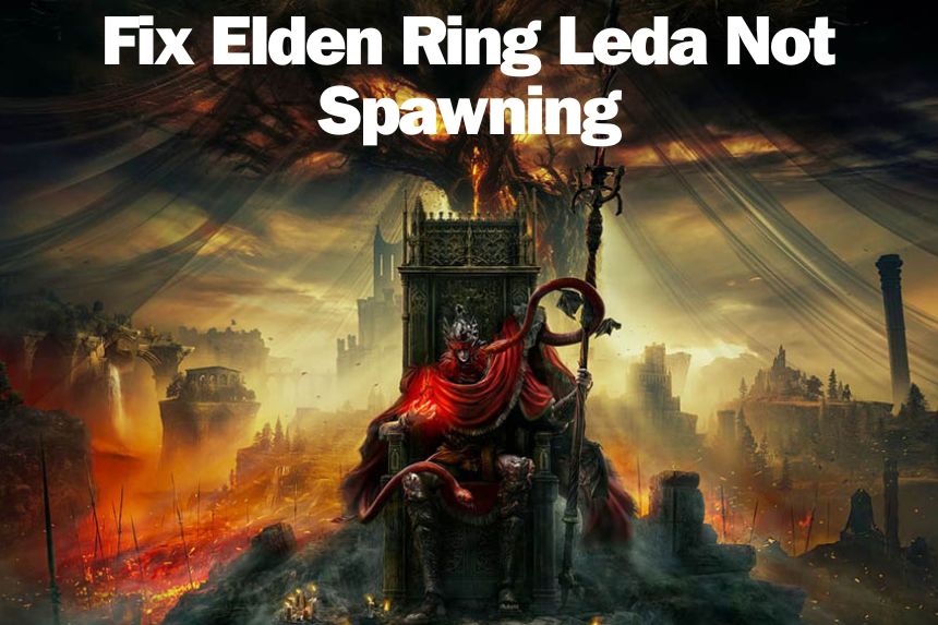 Fix Elden Ring Leda Not Spawning or Shadow of the Erdtree DLC Not Starting