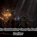 How to Get Better Gear in Dark and Darker 