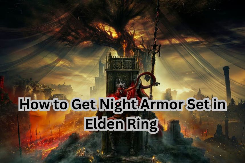 How to Get Night Armor Set in Elden Ring 