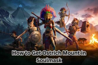 How to Get Ostrich Mount in Soulmask