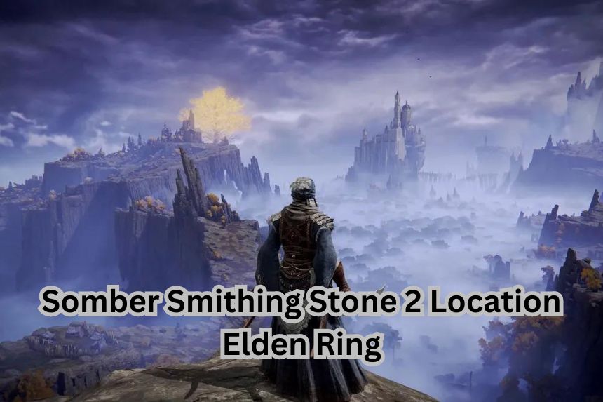 Somber Smithing Stone 2 Location Elden Ring