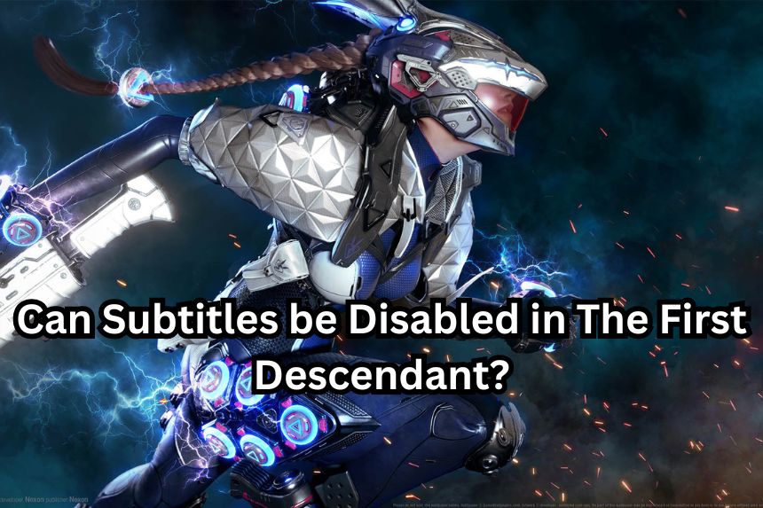 Can Subtitles be Disabled in The First Descendant?