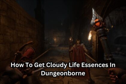 How To Get Cloudy Life Essences In Dungeonborne