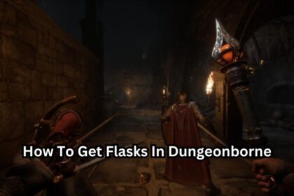 How To Get Flasks In Dungeonborne