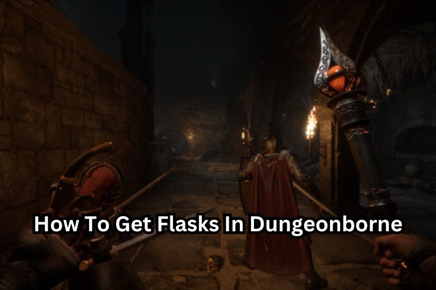How To Get Flasks In Dungeonborne