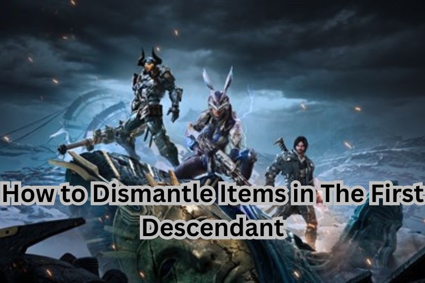How to Dismantle Items in The First Descendant