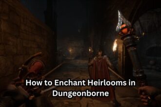 Collecting Heirlooms is an important aspect of trying to survive in Dungeonborne. You can craft several types of Heirlooms if you manage to farm the required crafting materials for it. But just having a basic Heirloom isn’t enough, as you need to upgrade it and also enchant it to use its abilities better. In this guide we will see how to enchant heirlooms in Dungeonborne