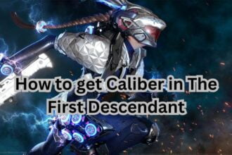How to get Caliber in The First Descendant