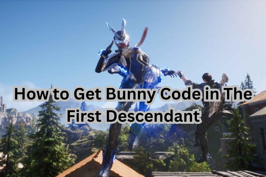 How to Get Bunny Code in The First Descendant