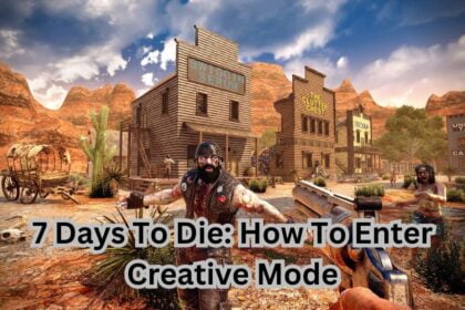 7 Days To Die: How To Enter Creative Mode