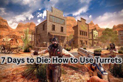7 Days to Die: How to Use Turrets