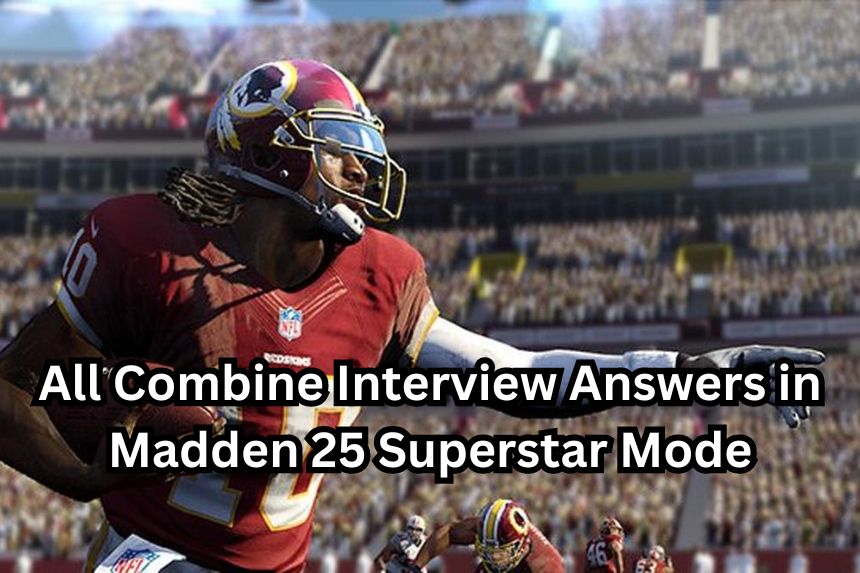 All Combine Interview Answers in Madden 25 Superstar Mode