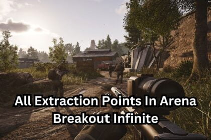 All Extraction Points In Arena Breakout Infinite