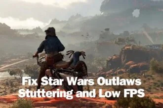 Fix Star Wars Outlaws Lagging, Stuttering, and Low FPS – Boost FPS Guide