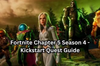 Fortnite Chapter 5 Season 4 - Kickstart Quest Guide