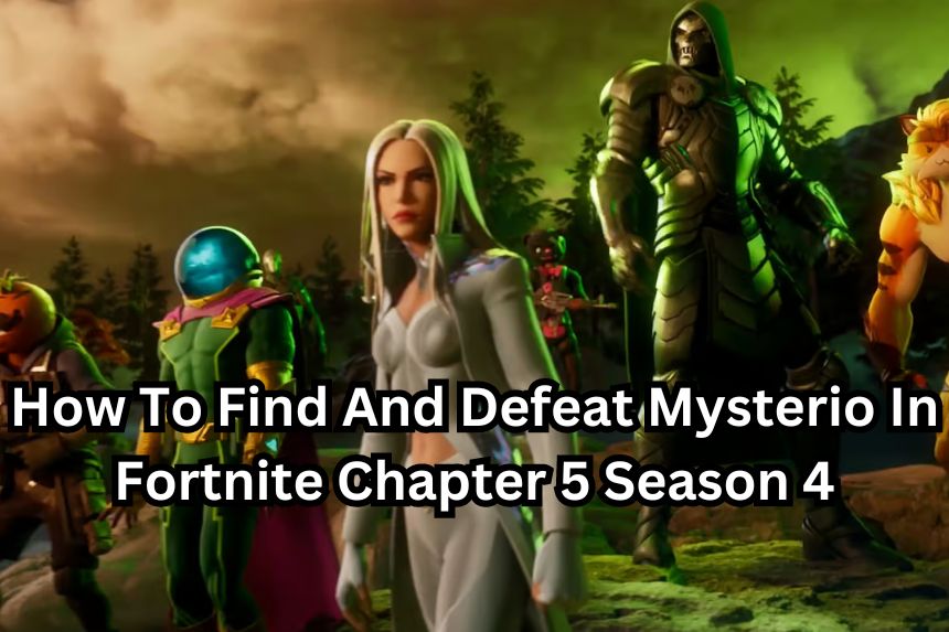 How To Find And Defeat Mysterio In Fortnite Chapter 5 Season 4