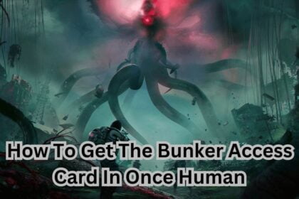 How To Get The Bunker Access Card In Once Human