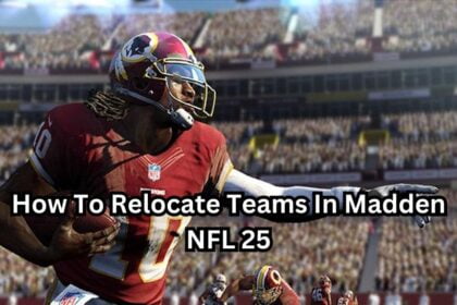 How To Relocate Teams In Madden NFL 25