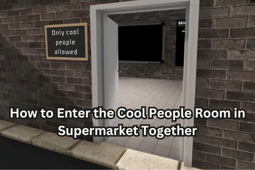 How to Enter the Cool People Room in Supermarket Together