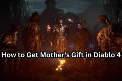 How to Get Mother's Gift in Diablo 4