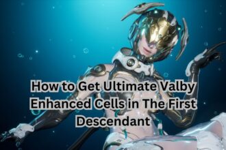 How to Get Ultimate Valby Enhanced Cells in The First Descendant
