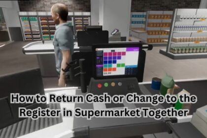 How to Return Cash or Change to the Register in Supermarket Together