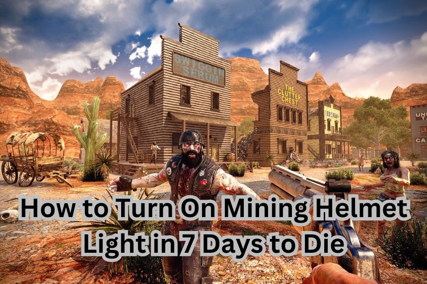 How to Turn On Mining Helmet Light in 7 Days to Die