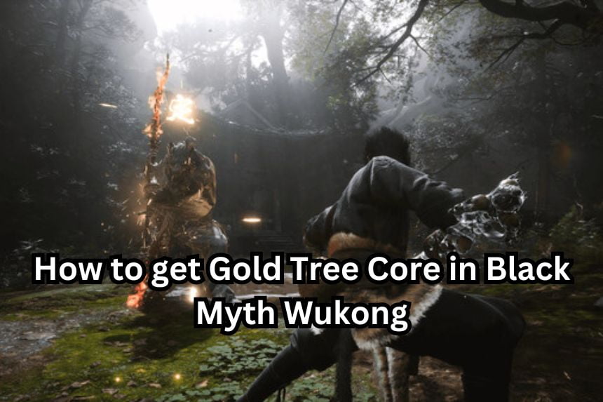 How to get Gold Tree Core in Black Myth Wukong